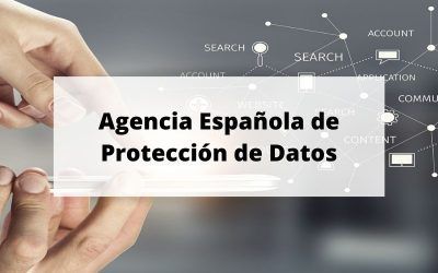 ¿Sabes qué es y de qué se encarga la Agencia Española de Protección de Datos?
