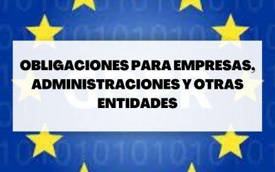 Descubre estas obligaciones para empresas, administraciones y otras entidades